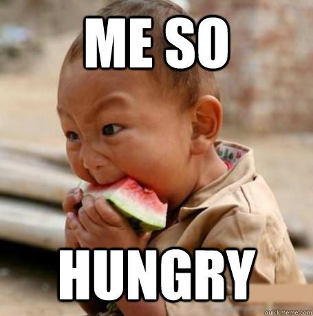 Me So Hungry